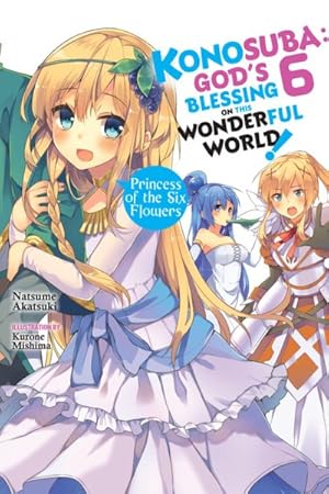 Imagen del vendedor de Konosuba God's Blessing on This Wonderful World! : Princess of the Six Flowers a la venta por GreatBookPrices