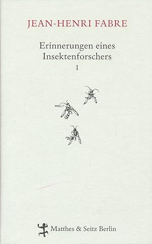 Erinnerungen eines Insektenforschers, I. Aus dem Französischen von Friedrich Koch, bearbeitet von...
