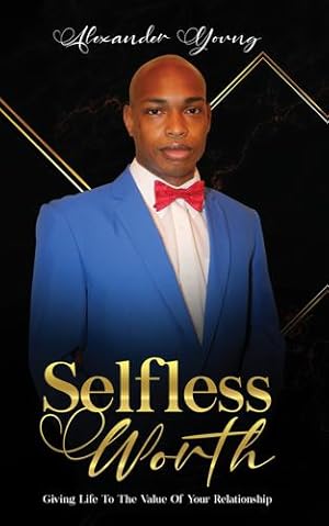 Seller image for Selfless Worth: Giving life to the value of your relationship [Soft Cover ] for sale by booksXpress