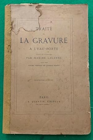 Seller image for Trait de la gravure  l'eau-forte texte et planches par Maxime Lalanne, avec une lettre preface de Charles Blanc, Quatrieme Edition. for sale by Studio Bibliografico Antonio Zanfrognini