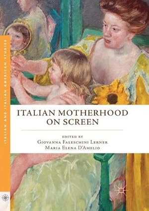 Image du vendeur pour Italian Motherhood on Screen (Italian and Italian American Studies) [Paperback ] mis en vente par booksXpress