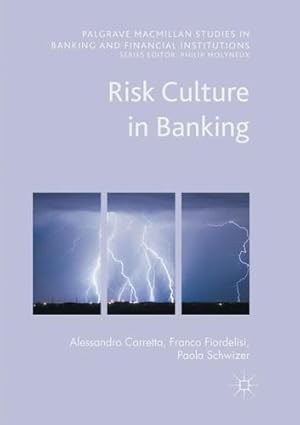 Bild des Verkufers fr Risk Culture in Banking (Palgrave Macmillan Studies in Banking and Financial Institutions) by Carretta, Alessandro, Fiordelisi, Franco, Schwizer, Paola [Paperback ] zum Verkauf von booksXpress