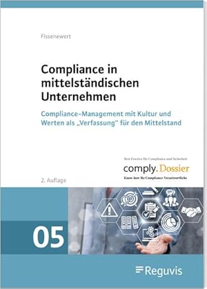 Bild des Verkufers fr Compliance in mittelstndischen Unternehmen: Compliance-Management mit Kultur und Werten als  Verfassung" fr den Mittelstand (comply.Dossier) zum Verkauf von buchversandmimpf2000