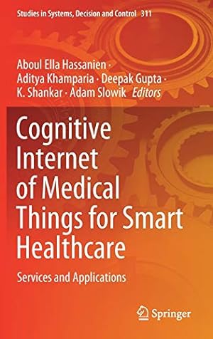 Immagine del venditore per Cognitive Internet of Medical Things for Smart Healthcare: Services and Applications (Studies in Systems, Decision and Control, 311) [Hardcover ] venduto da booksXpress