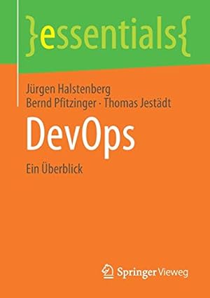 Seller image for DevOps: Ein   berblick (essentials) (German Edition) by Halstenberg, J ¼rgen, Pfitzinger, Bernd, Jest ¤dt, Thomas [Paperback ] for sale by booksXpress