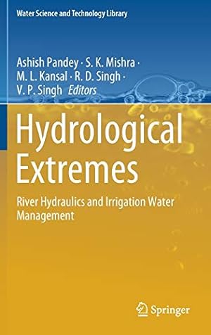 Seller image for Hydrological Extremes: River Hydraulics and Irrigation Water Management (Water Science and Technology Library, 97) [Hardcover ] for sale by booksXpress