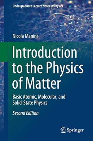 Seller image for Introduction to the Physics of Matter: Basic Atomic, Molecular, and Solid-State Physics (Undergraduate Lecture Notes in Physics) by Manini, Nicola [Paperback ] for sale by booksXpress
