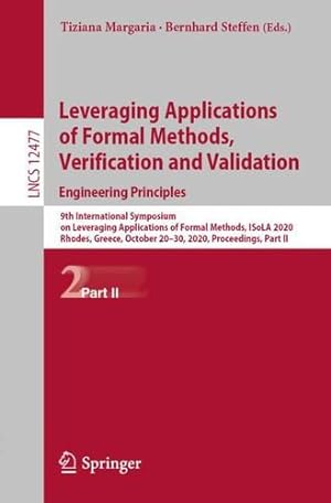 Seller image for Leveraging Applications of Formal Methods, Verification and Validation: Engineering Principles: 9th International Symposium on Leveraging Applications . II (Lecture Notes in Computer Science, 12477) [Paperback ] for sale by booksXpress