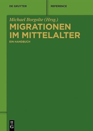 Seller image for Migrationen Im Mittelalter: Ein Handbuch (de Gruyter Reference) (German Edition) [Hardcover ] for sale by booksXpress