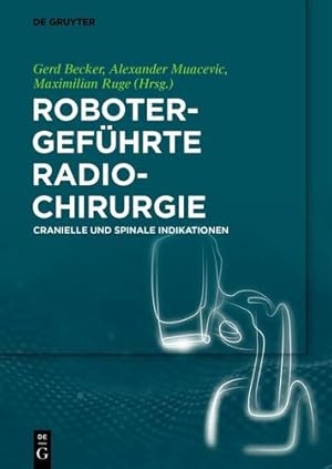 Immagine del venditore per Robotergef ¼hrte Radiochirurgie (German Edition) by Becker, Gerd / Muacevic, Alexander / Ruge, Maximilian [Hardcover ] venduto da booksXpress