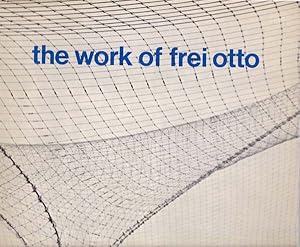 Imagen del vendedor de the work of Frei Otto. a la venta por Antiquariat Querido - Frank Hermann