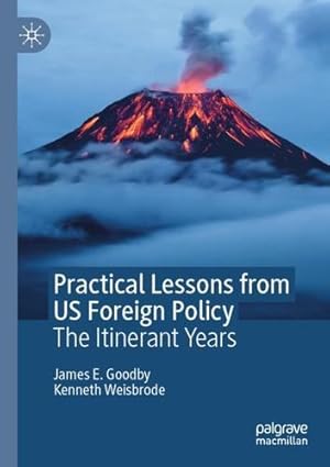 Seller image for Practical Lessons from US Foreign Policy: The Itinerant Years by Goodby, James E., Weisbrode, Kenneth [Paperback ] for sale by booksXpress