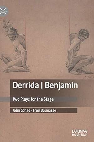 Imagen del vendedor de Derrida | Benjamin: Two Plays for the Stage by Schad, John, Dalmasso, Fred [Hardcover ] a la venta por booksXpress