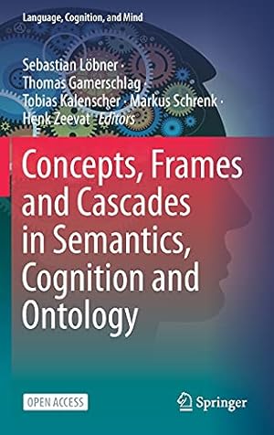 Seller image for Concepts, Frames and Cascades in Semantics, Cognition and Ontology (Language, Cognition, and Mind, 7) [Hardcover ] for sale by booksXpress