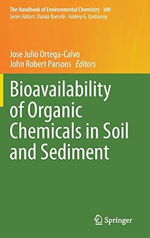 Image du vendeur pour Bioavailability of Organic Chemicals in Soil and Sediment (The Handbook of Environmental Chemistry, 100) [Hardcover ] mis en vente par booksXpress