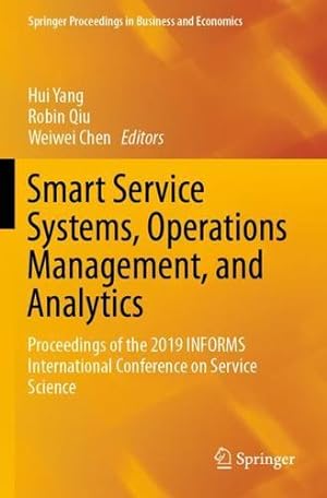 Imagen del vendedor de Smart Service Systems, Operations Management, and Analytics: Proceedings of the 2019 INFORMS International Conference on Service Science (Springer Proceedings in Business and Economics) [Paperback ] a la venta por booksXpress