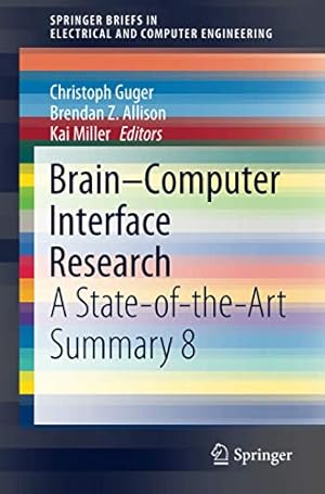 Seller image for Brainâ"Computer Interface Research: A State-of-the-Art Summary 8 (SpringerBriefs in Electrical and Computer Engineering) [Paperback ] for sale by booksXpress