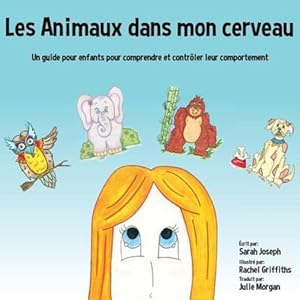 Immagine del venditore per Les Animaux dans mon cerveau: Un guide pour enfants pour comprendre et contr ´ler leur comportement (French Edition) [Soft Cover ] venduto da booksXpress