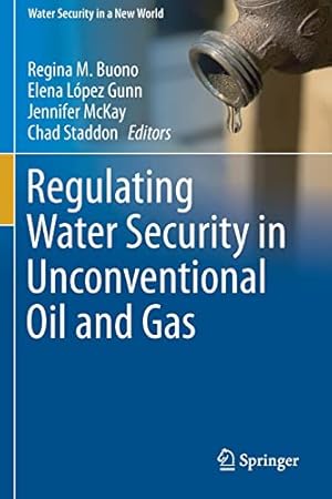 Immagine del venditore per Regulating Water Security in Unconventional Oil and Gas (Water Security in a New World) [Paperback ] venduto da booksXpress