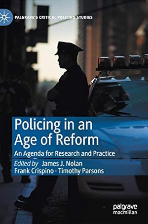 Seller image for Policing in an Age of Reform: An Agenda for Research and Practice (Palgrave's Critical Policing Studies) [Hardcover ] for sale by booksXpress