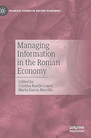 Seller image for Managing Information in the Roman Economy (Palgrave Studies in Ancient Economies) [Hardcover ] for sale by booksXpress