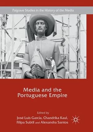 Seller image for Media and the Portuguese Empire (Palgrave Studies in the History of the Media) [Paperback ] for sale by booksXpress