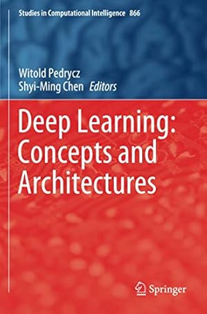 Immagine del venditore per Deep Learning: Concepts and Architectures (Studies in Computational Intelligence, 866) [Paperback ] venduto da booksXpress