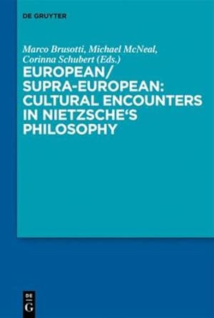 Seller image for European/Supra-European: Cultural Encounters in Nietzsche's Philosophy [Hardcover ] for sale by booksXpress