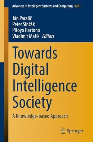 Seller image for Towards Digital Intelligence Society: A Knowledge-based Approach (Advances in Intelligent Systems and Computing, 1281) [Paperback ] for sale by booksXpress
