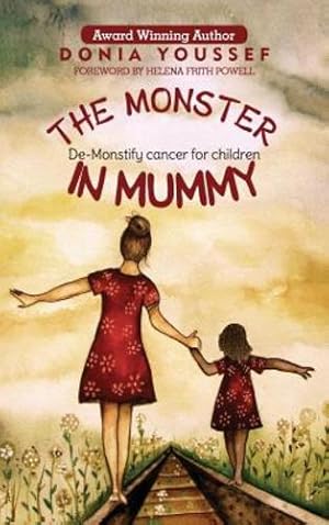 Immagine del venditore per The Monster in Mummy: De-Monstify Cancer For Children (1) by Youssef, Donia [Hardcover ] venduto da booksXpress