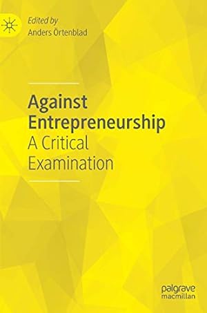 Seller image for Against Entrepreneurship: A Critical Examination [Hardcover ] for sale by booksXpress