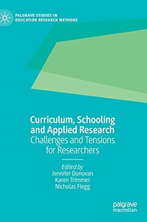 Seller image for Curriculum, Schooling and Applied Research: Challenges and Tensions for Researchers (Palgrave Studies in Education Research Methods) [Hardcover ] for sale by booksXpress