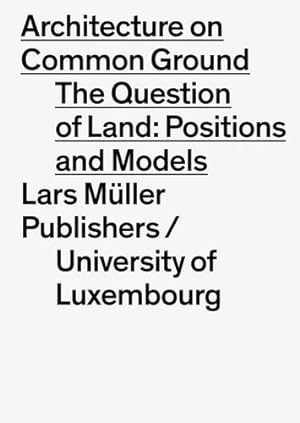 Seller image for Architecture on Common Ground: Positions and Models on the Land Property Issue [Soft Cover ] for sale by booksXpress