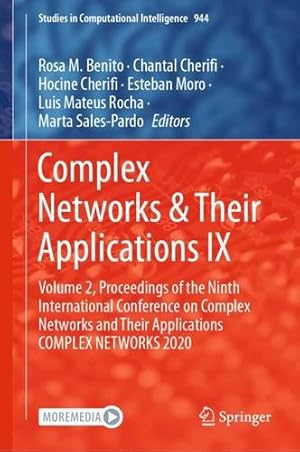 Seller image for Complex Networks & Their Applications IX: Volume 2, Proceedings of the Ninth International Conference on Complex Networks and Their Applications . (Studies in Computational Intelligence, 944) [Hardcover ] for sale by booksXpress