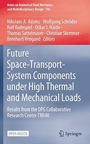 Seller image for Future Space-Transport-System Components under High Thermal and Mechanical Loads: Results from the DFG Collaborative Research Center TRR40 (Notes on . Mechanics and Multidisciplinary Design, 146) [Hardcover ] for sale by booksXpress