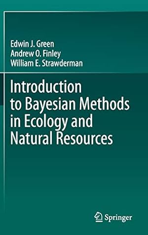 Immagine del venditore per Introduction to Bayesian Methods in Ecology and Natural Resources by Green, Edwin J., Finley, Andrew O., Strawderman, William E. [Hardcover ] venduto da booksXpress