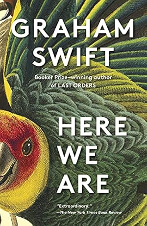 Seller image for Here We Are: A novel (Vintage International) by Swift, Graham [Paperback ] for sale by booksXpress