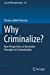 Seller image for Why Criminalize?: New Perspectives on Normative Principles of Criminalization (Law and Philosophy Library, 134) by S¸birk Petersen, Thomas [Paperback ] for sale by booksXpress