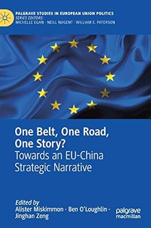 Seller image for One Belt, One Road, One Story?: Towards an EU-China Strategic Narrative (Palgrave Studies in European Union Politics) [Hardcover ] for sale by booksXpress