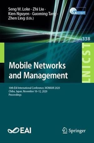 Bild des Verkufers fr Mobile Networks and Management: 10th EAI International Conference, MONAMI 2020, Chiba, Japan, November 10â"12, 2020, Proceedings (Lecture Notes of the . and Telecommunications Engineering, 338) [Paperback ] zum Verkauf von booksXpress