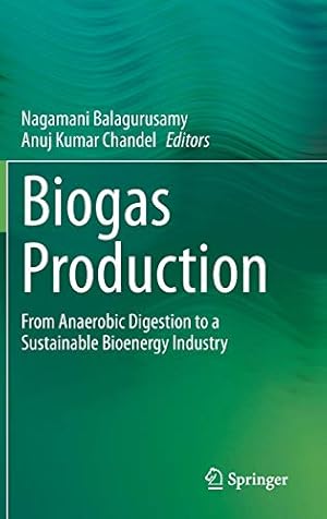 Seller image for Biogas Production: From Anaerobic Digestion to a Sustainable Bioenergy Industry [Hardcover ] for sale by booksXpress