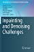 Image du vendeur pour Inpainting and Denoising Challenges (The Springer Series on Challenges in Machine Learning) [Paperback ] mis en vente par booksXpress