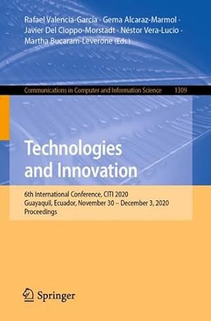 Imagen del vendedor de Technologies and Innovation: 6th International Conference, CITI 2020, Guayaquil, Ecuador, November 30 â   December 3, 2020, Proceedings (Communications in Computer and Information Science, 1309) [Paperback ] a la venta por booksXpress