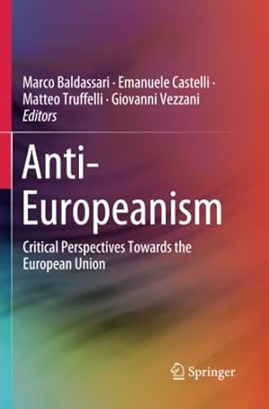 Seller image for Anti-Europeanism: Critical Perspectives Towards the European Union [Paperback ] for sale by booksXpress