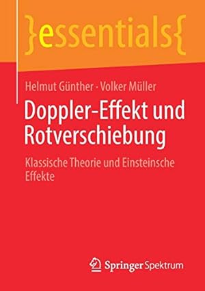 Seller image for Doppler-Effekt und Rotverschiebung: Klassische Theorie und Einsteinsche Effekte (essentials) (German Edition) by G ¼nther, Helmut, M ¼ller, Volker [Paperback ] for sale by booksXpress