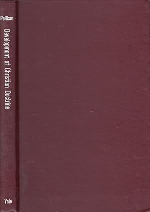 Development of Christian doctrine: some historical prolegomena / by Jaroslav Pelikan