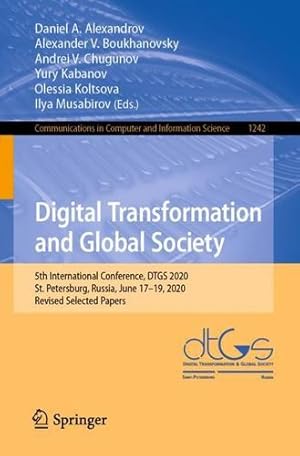 Imagen del vendedor de Digital Transformation and Global Society: 5th International Conference, DTGS 2020, St. Petersburg, Russia, June 17â  19, 2020, Revised Selected Papers . in Computer and Information Science, 1242) [Paperback ] a la venta por booksXpress