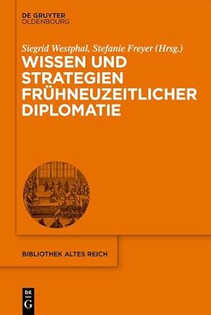 Seller image for Wissen Und Strategien Fr ¼hneuzeitlicher Diplomatie (Issn) (German Edition) (Bibliothek Altes Reich, 27) [Hardcover ] for sale by booksXpress