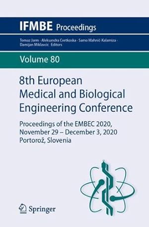 Seller image for 8th European Medical and Biological Engineering Conference: Proceedings of the EMBEC 2020, November 29 â   December 3, 2020 Portoro ¾, Slovenia (IFMBE Proceedings, 80) [Paperback ] for sale by booksXpress