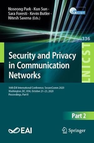 Seller image for Security and Privacy in Communication Networks: 16th EAI International Conference, SecureComm 2020, Washington, DC, USA, October 21-23, 2020, . and Telecommunications Engineering, 336) [Paperback ] for sale by booksXpress